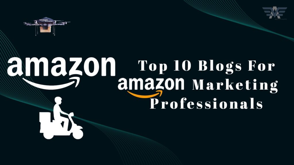 Top 10 Blogs For Amazon Marketing Professionals