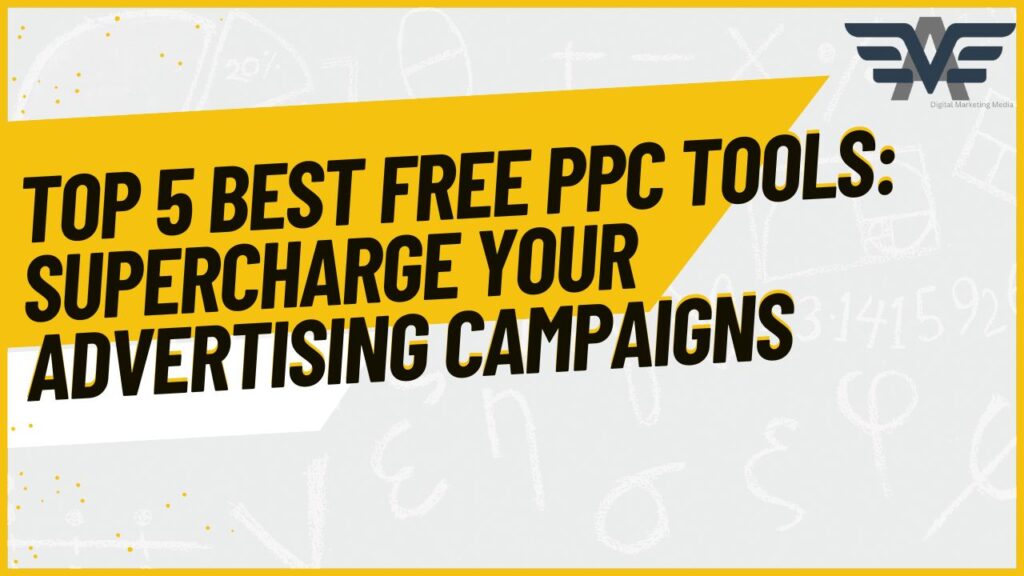 Top 5 Best Free PPC Tools